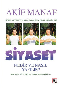Siyaset Nedir ve Nasıl Yapılır? - Spiritüel Söyleşiler ve Felsefe Serisi 37