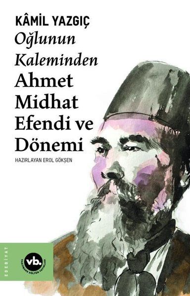 Oğlunun Kaleminden Ahmet Midhat Efendi ve Dönemi-zoom-