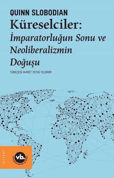 Küreselciler - İmparatorluğun Sonu ve Neoliberalizmin Doğuşu-zoom-