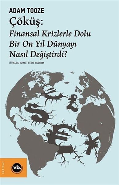 Çöküş: Finansal Krizlerle Dolu Bir On Yıl Dünyayı Nasıl Değiştirdi?-zoom-