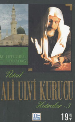 Üstad Ali Ulvi Kurucu Hatıralar 3