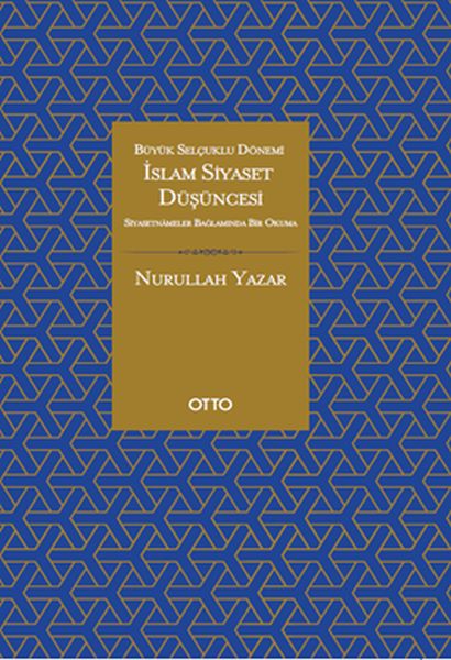 İslam Siyaset Düşüncesi - Büyük Selçuklu Dönemi - Siyasetnameler Bağlamında Bir Okuma-zoom-
