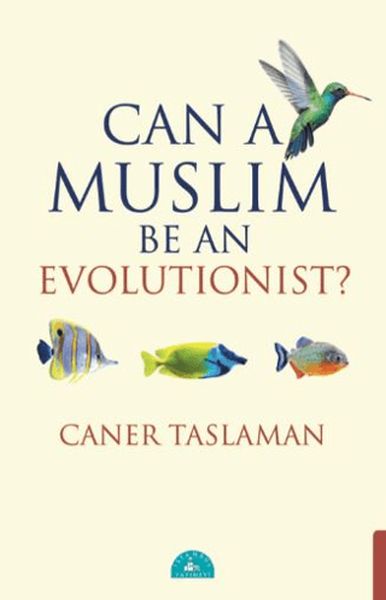 Can a Muslim Be An Evolutionist (İngilizce)