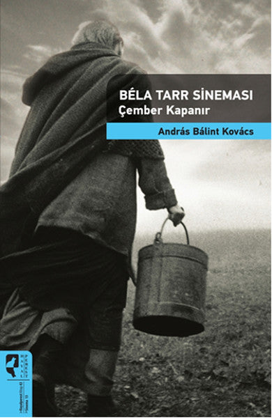 Bela Tarr Sineması Çember Kapanır / Sinema Kuramları 13-zoom-