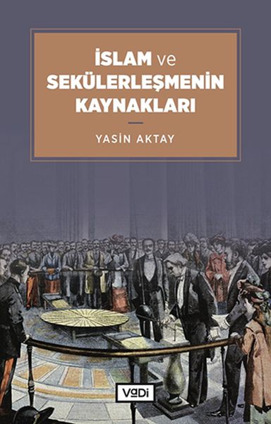 İslam ve Sekülerleşmenin Kaynakları-zoom-