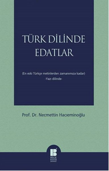 Türk Dilinde Edatlar  En Eski Türkçe Metinlerden Zamanımıza Kadar (Yazı Dilinde)