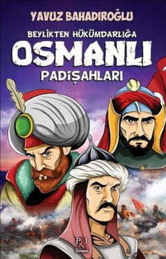 Beylikten Hükümdara Osmanlı Padişahları (Çocuk)