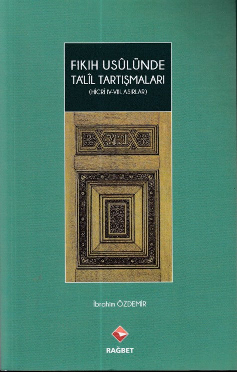Fıkıh Usulünde Talil Tartışmaları - (Hicri ıv.-vııı.Asırlar)-zoom-