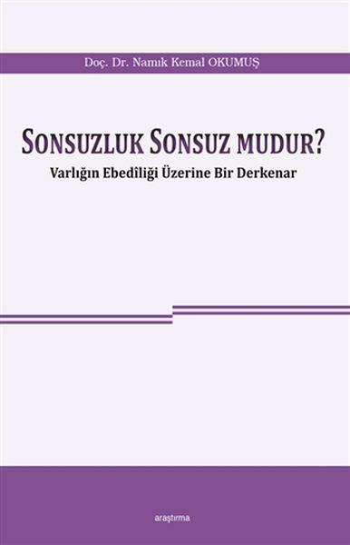 Sonsuzluk Sonsuz Mudur? - Varlığın Ebediliği Üzerine Bir Derkenar-zoom-