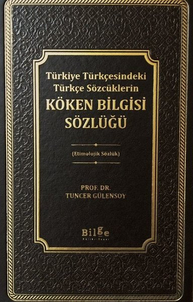 Türkiye Türkçesindeki Türkçe Sözcüklerin Köken Bilgisi Sözlüğü - Etimolojik Sözlük-zoom-