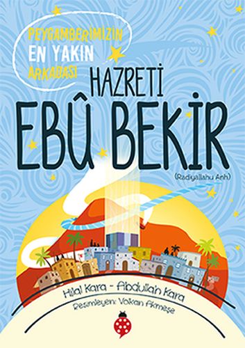 Hazreti Ebu Bekir - Peygamberimizin En Yakın Arkadaşı-zoom-
