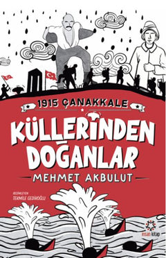 1915 Çanakkale Küllerinden Doğanlar
