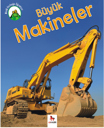 Minik Kurbağa Öğretiyor - Büyük Makineler