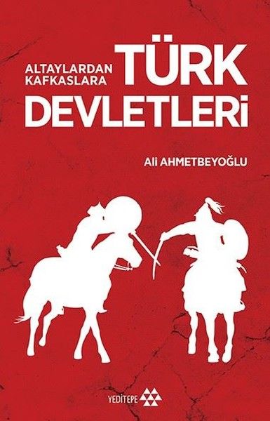 Altaylardan Kafkaslara Türk Devletleri-zoom-