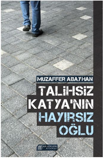 Talihsiz Katya'nın Hayırsız Oğlu