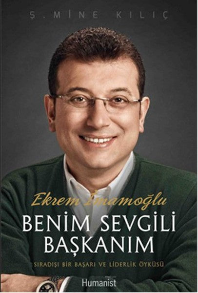 Ekrem İmamoğlu Benim Sevgili Başkanım  Sıradışı Bir Başarı ve Liderlik Öyküsü-zoom-