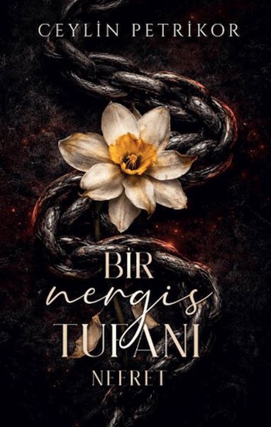 Bir Nergis Tufanı: Nefret