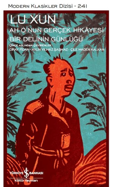Ah Q’nun Gerçek Hikâyesi ile Bir Delinin Günlüğü - Modern Klasikler Dizisi