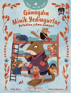 Günaydın Minik Yediuyurlar - Yataktan Çıkma Zamanı!
