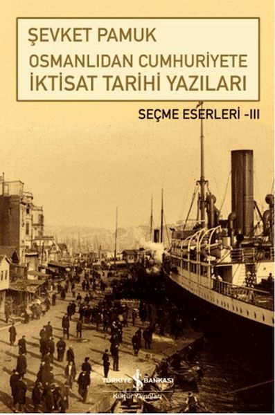 Osmanlıdan Cumhuriyete İktisat Tarihi Yazıları-zoom-