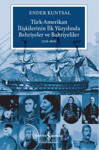 Türk-Amerikan İlişkilerinin İlk Yüzyılında Bahriyeler ve Bahriyeliler (1776-1876)-zoom-