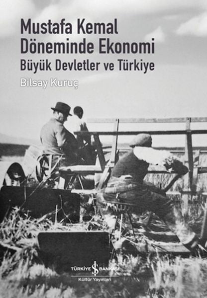 Mustafa Kemal Döneminde Ekonomi - Büyük Devletler ve Türkiye-zoom-