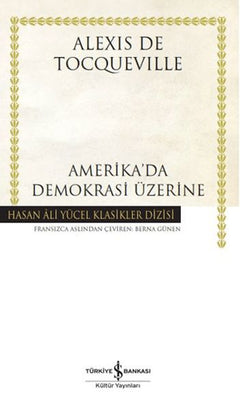 Amerika'da Demokrasi Üzerine - Hasan Ali Yücel Klasikleri