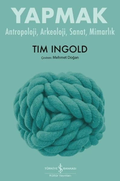 Yapmak - Antropoloji, Arkeoloji, Sanat, Mimarlık
