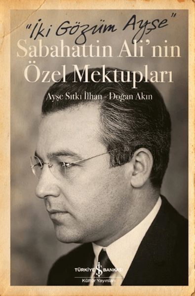 İki Gözüm Ayşe - Sabahattin Ali'nin Özel Mektupları (Ciltli)-zoom-