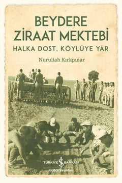 Beydere Ziraat Mektebi - Halka Dost, Köylüye Dair