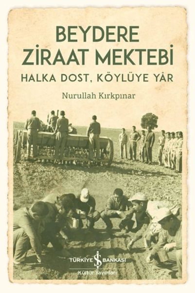 Beydere Ziraat Mektebi - Halka Dost, Köylüye Dair-zoom-