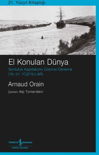 El Konulan Dünya Sonluluk Kapitalizmi Üzerine Deneme (16. – 21. Yüzyıllar)-zoom-