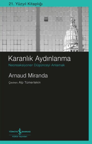 Karanlık Aydınlanma Neoreaksiyoner Düşünceyi Anlamak-zoom-