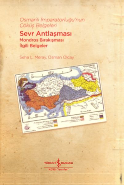 Osmanlı İmparatorluğu’nun Çöküş Belgeleri - Sevr Antlaşması Mondros Bırakışması İlgili Belgeler-zoom-