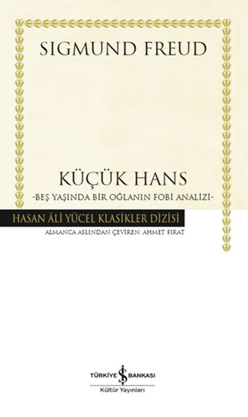 Küçük Hans - Beş Yaşında Bir Oğlanın Fobi Analizi - Hasan Ali Yücel Klasikleri (Ciltli)-zoom-