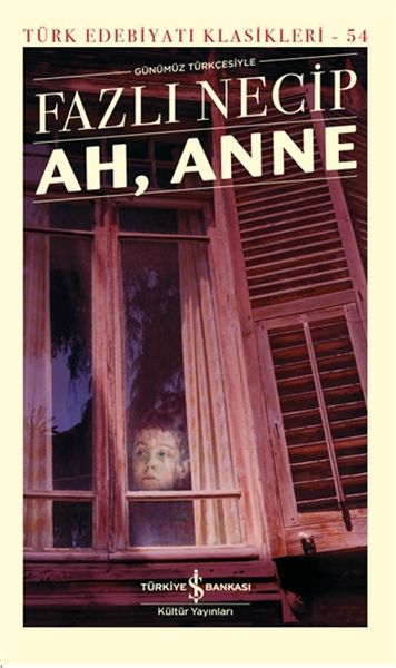 Ah, Anne Günümüz Türkçesiyle - Türk Edebiyatı Klasikleri-zoom-