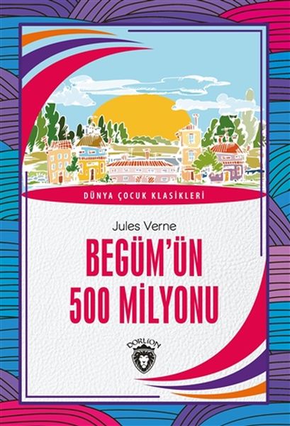 Begüm’ün 500 Milyonu - Dünya Çocuk Klasikleri-zoom-
