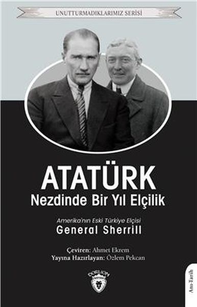Atatürk Nezdinde Bir Yıl Elçilik - Unutturmadıklarımız Serisi-zoom-