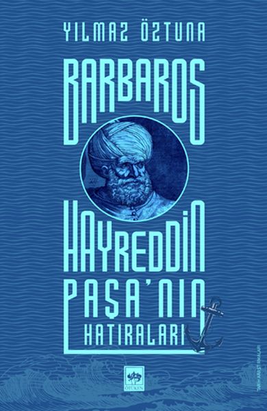 Barbaros Hayreddin Paşa'nın Hatıraları-zoom-