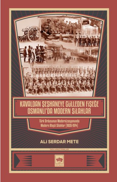 Kavaldan Şeşhaneye Gülleden Fişeğe Osmanlı'da Modern Silahlar-zoom-