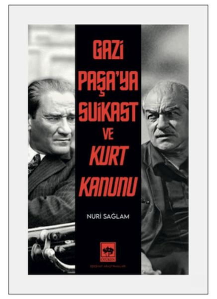 Gazi Paşa'ya Suikast ve Kurt Kanunu-zoom-