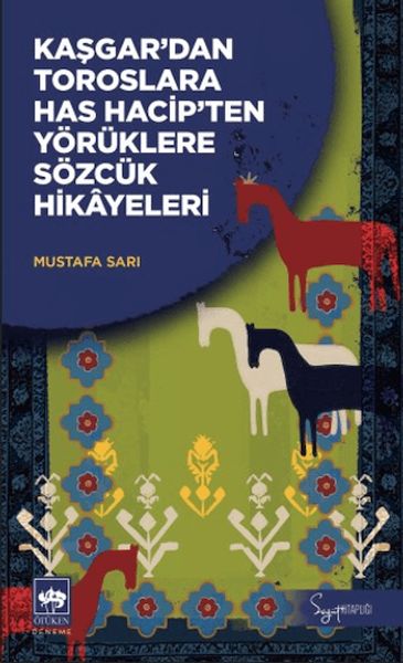 Kaşgar'dan Toroslara Has Hacip'ten Yörüklere Sözcük Hikayeleri-zoom-