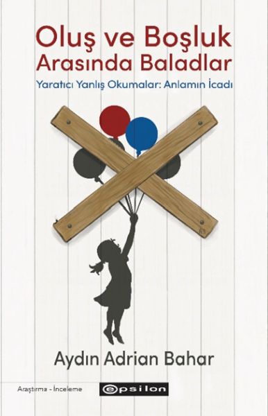Oluş ve Boşluk Arasında Baladlar Yaratıcı Yanlış Okumalar: Anlamın İcadı-zoom-