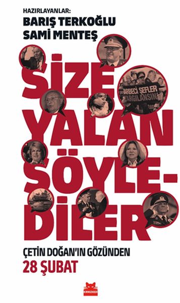 Size Yalan Söylediler - Çetin Doğan’ın Gözünden 28 Şubat-zoom-