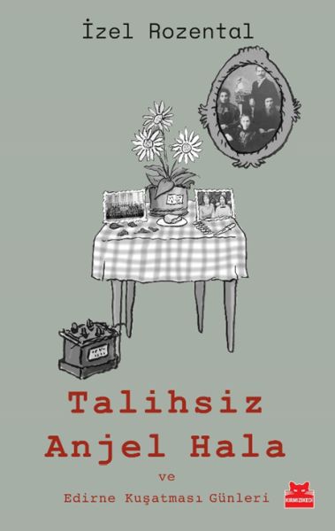 Talihsiz Anjel Hala ve Edirne Kuşatması Günleri-zoom-