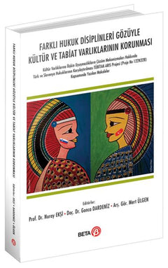Farklı Hukuk Disiplinleri Gözüyle Kültür ve Tabiat Varlıklarının Korunması