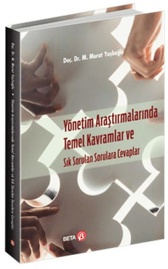 Yönetim Araştırmalarında Temel Kavramlar ve Sık Sorulan Sorulara Cevaplar