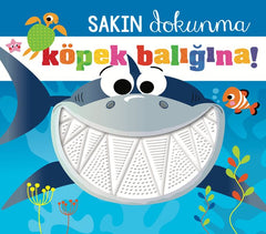Sakın Dokunma Köpek Balığına