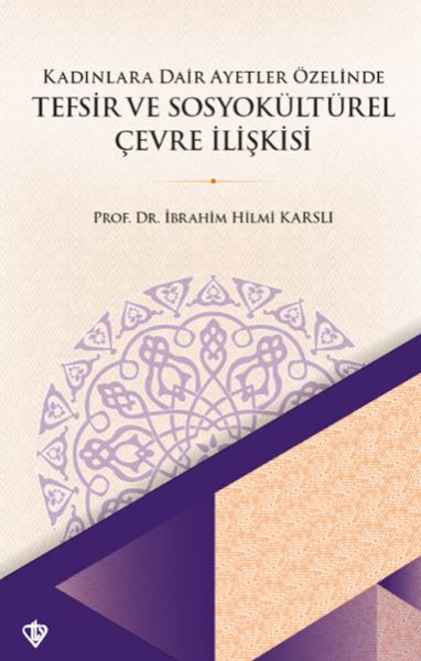 Kadınlara Dair Ayetler Özelinde Tefsir ve Sosyokültürel Çevre İlişkisi-zoom-