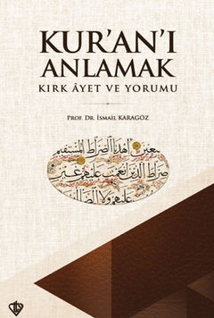 Kuranı Anlamak Kırk Ayet ve Yorumu
